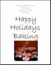Happy Holidays Baking Cover with photo of various red, white, and green colored frosted and decorated baked goods heaped upon a table